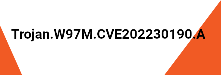 Trojan.W97M.CVE202230190.A