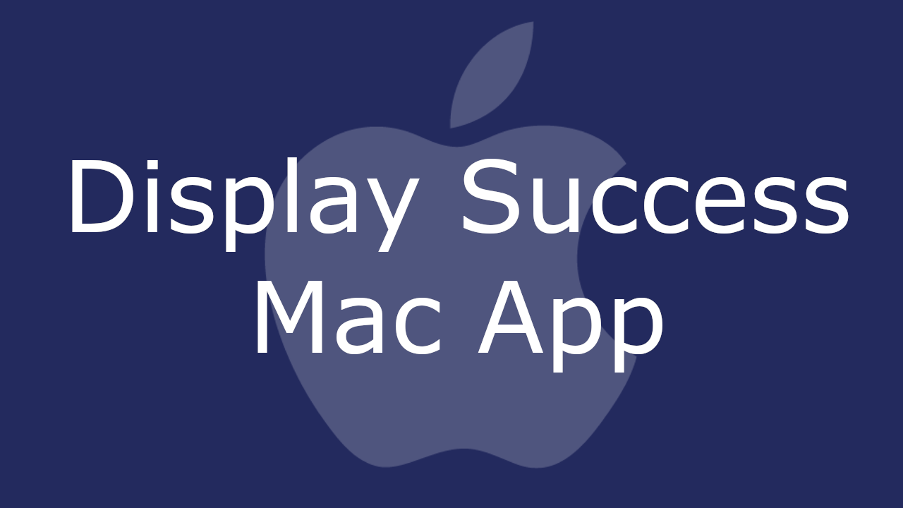 Display Success Mac