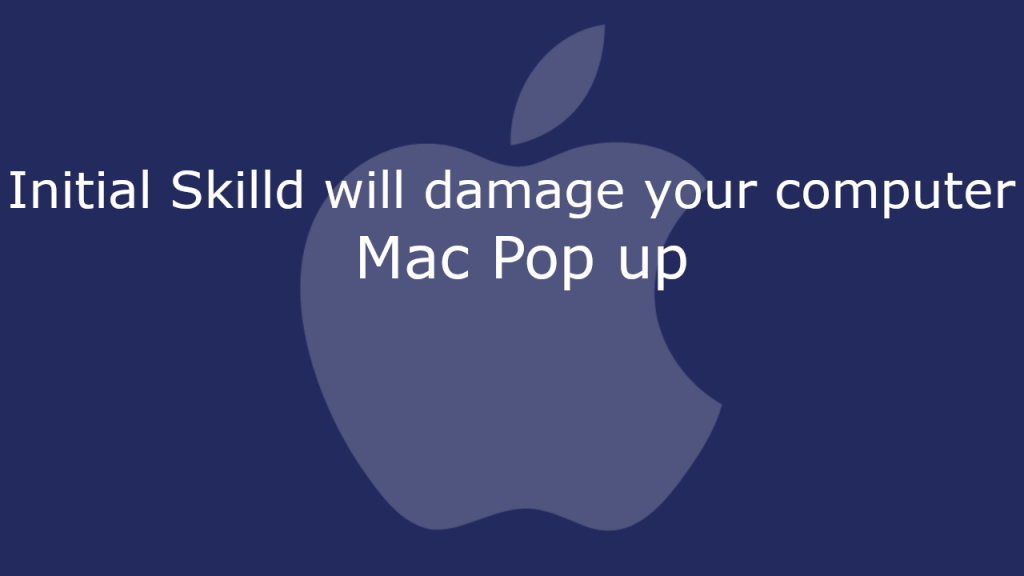 Initial Skilld will damage your computer