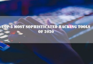 Top 5 Most Sophisticated Hacking Tools