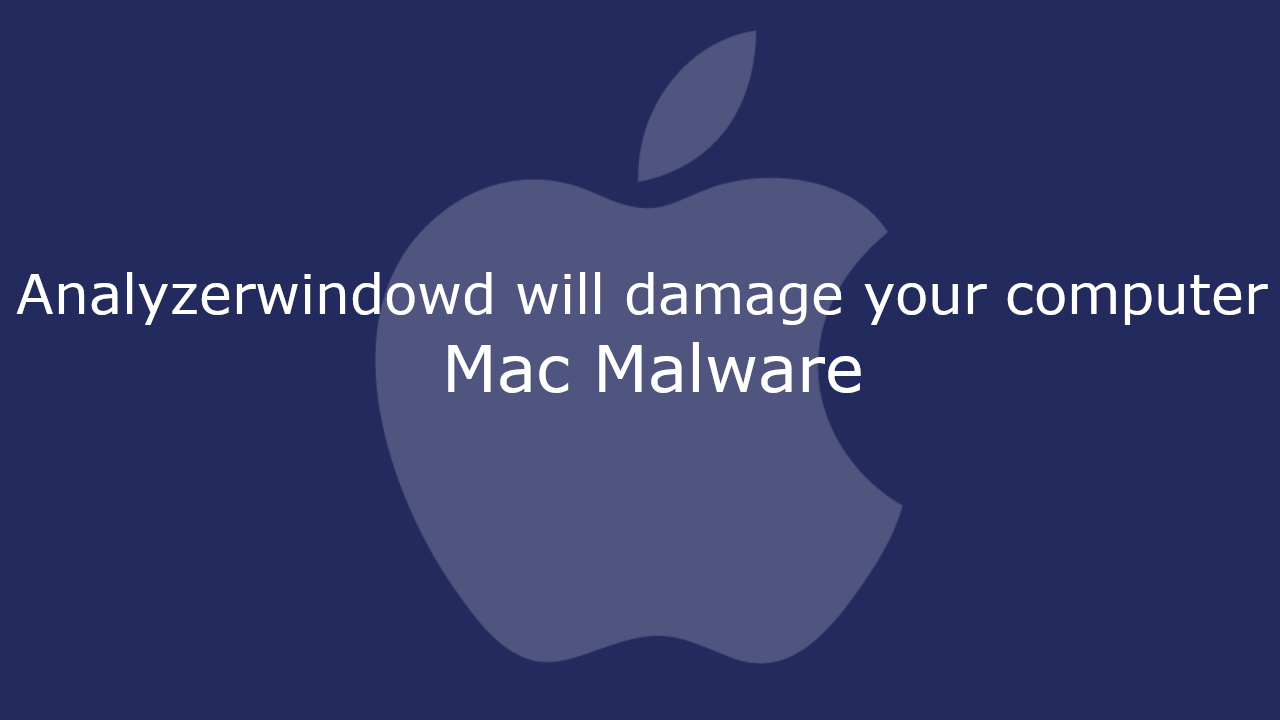 Analyzerwindowd will damage your computer