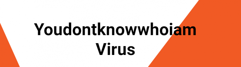 youdontknowwhoiam-virus-removal