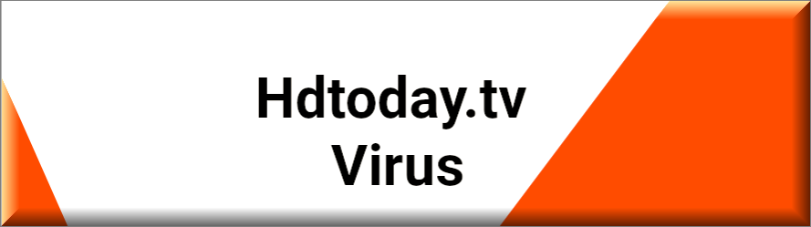 Hdtoday.tv Virus