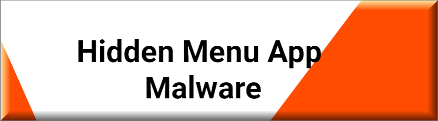 Hidden Menu App Malware