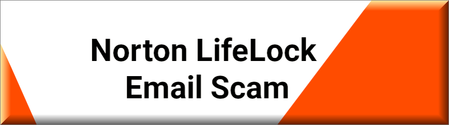 Norton LifeLock Email Scam