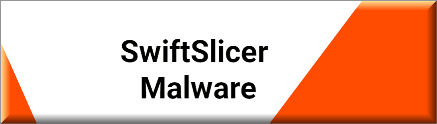 SwiftSlicer Malware