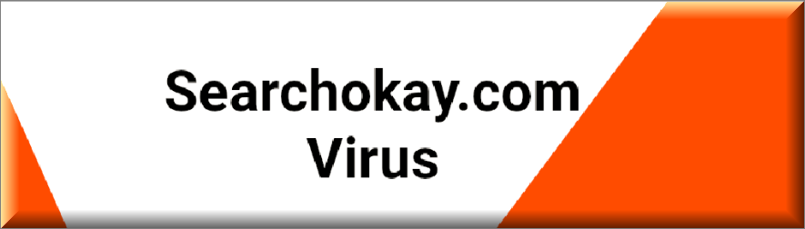 You install the Searchokay virus mostly through software bundles