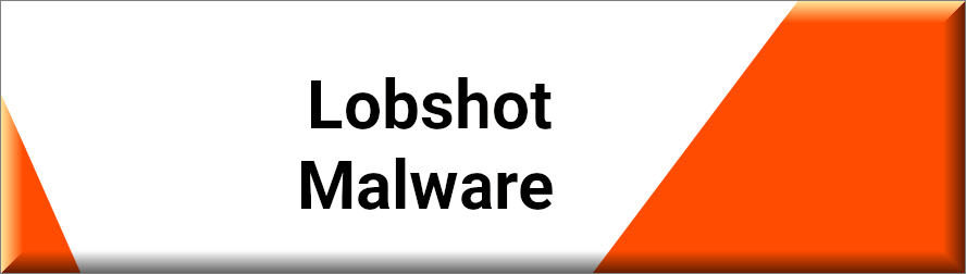 Lobshot Malware