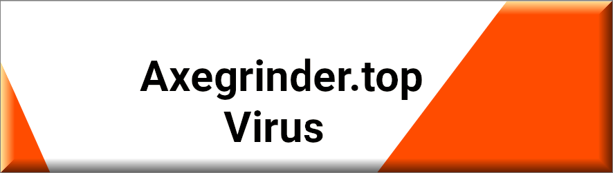 Chrome browser is redirected to Axegrinder virus