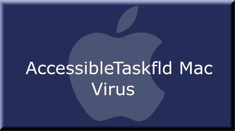 AccessibleTaskfld virus on Mac