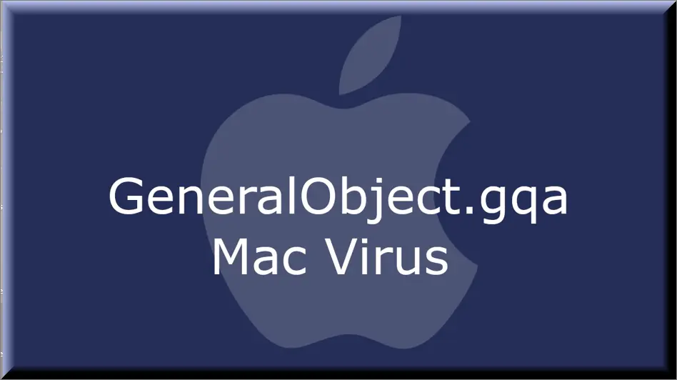 The GeneralObject.gqa malware on Mac