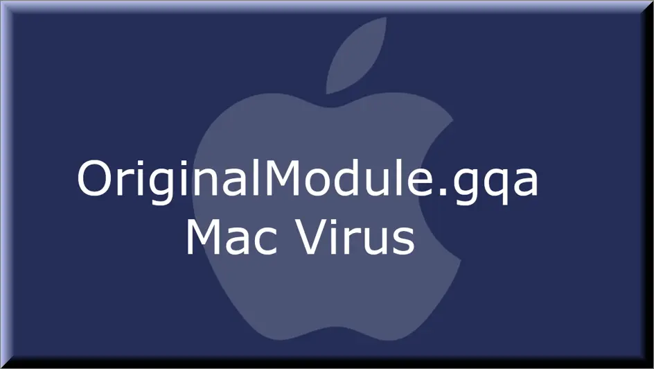 The OriginalModule.gqa malware on Mac