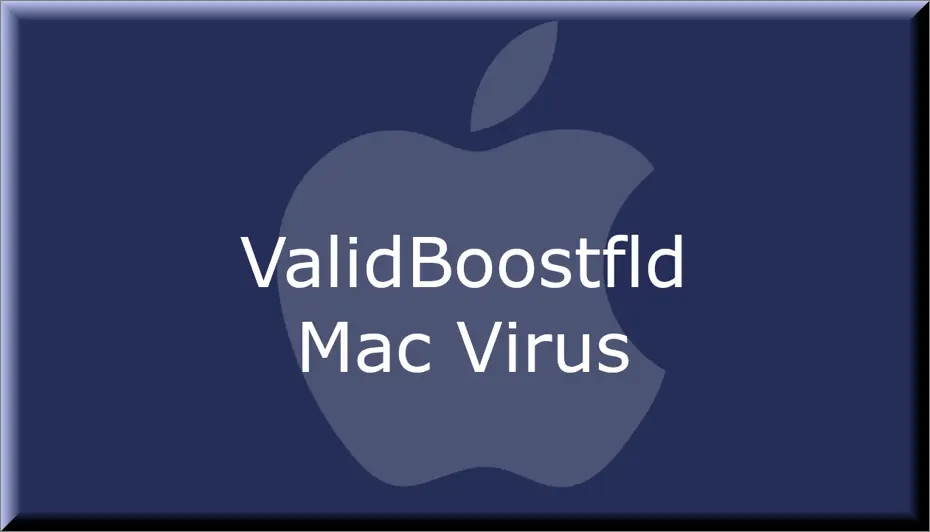 The ValidBoostfld virus on Mac