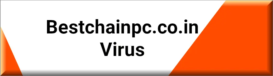 Bestchainpc.co.in virus