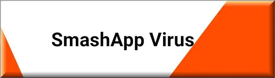 SmashApp virus