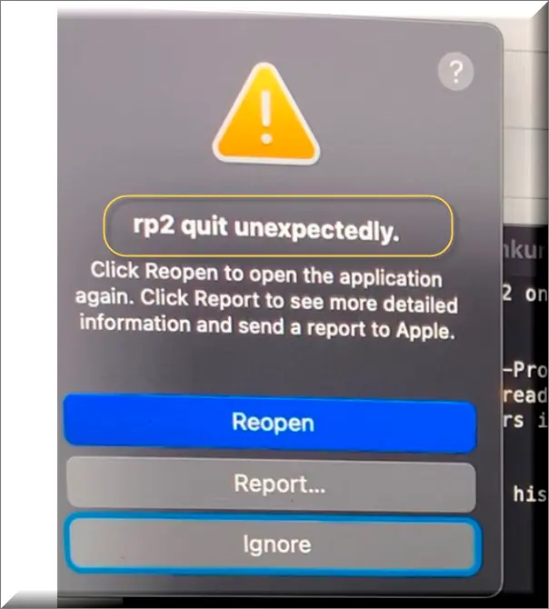 "rp2 quit unexpectedly" popup