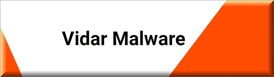 Vidar Malware has been terrorizing the internet since 2018.