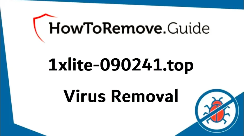 How to Remove 1xlite-090241.top
