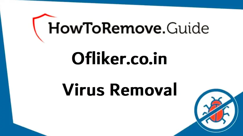 How to Remove Ofliker.co.in Virus